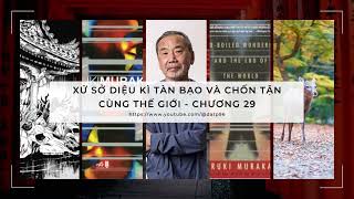 Xứ Sở Diệu Kì Tàn Bạo và Chốn Tận Cùng Thế Giới  Chương 29  Sách Nói Haruki Murakami [upl. by Akerley]