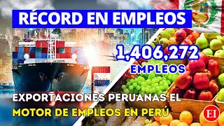 ¡Récord Exportaciones Peruanas Generan más de 1 Millón de Empleos en 2024 [upl. by Burn]