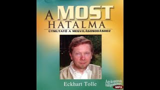 Eckhart Tolle hangoskönyv  A most hatalma  10 fejezet [upl. by Echikson]