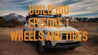 BEST WHEELS AND TIRES FOR OVERLAND CROSSTREK  BUILD BIO EPISODE 1 [upl. by Tatman]