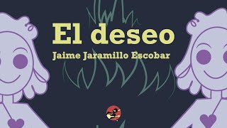 El deseo un poema de Jaime Jaramillo Escobar [upl. by Nailimixam]