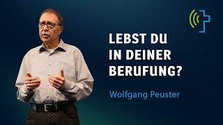 LEBST DU IN DEINER BERUFUNG  WOLFGANG PEUSTER [upl. by Dnomder]