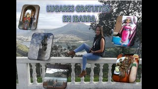 Que hacer en IBARRA LUGARES GRATUITOS  IMBABURA [upl. by Yentnuoc294]