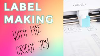 How to Make Labels with the Cricut Joy  Tips for Success [upl. by Anselm754]