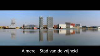 Levenslied van Almere  Stad van de vrijheid [upl. by Kilian]