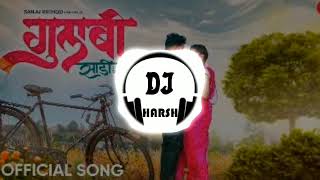 GULABI SADI AANI LALI LAL LAL SONG DJ CHILL OUT MIX HARSH DJ REMIX👍 [upl. by Ronnoc]