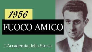 Fuoco Amico 1956 Terrazzano David Gramiccioli Accademia della Storia [upl. by Elleinnad]