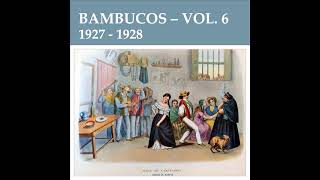 BAMBUCOS  VOL 6 19271928 DIGITAL [upl. by Earvin]