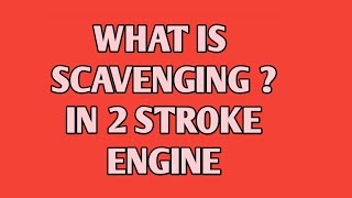 What is scavenging in marine two stroke diesel engine [upl. by Amelia]