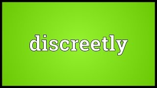 Discreetly Meaning [upl. by Nadiya]