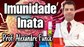 RESPOSTA IMUNE INATA IMUNIDADE INATA  PROF ALEXANDRE FUNCK [upl. by Ardnasac]