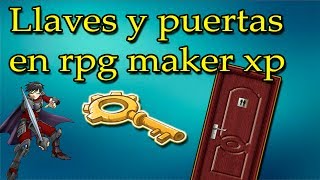 Como hacer llaves y puertas en rpg maker xp  condiciones y efectos [upl. by Bendicty74]