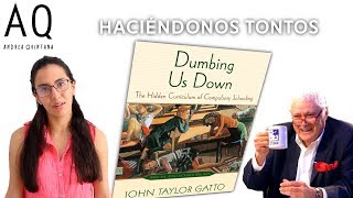 Dumbing us down de John Taylor Gatto  Resumen de Libro  Capítulo 1  Andrea Quintana [upl. by Rednasxela823]