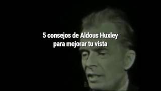 5 consejos de Aldous Huxley para mejorar tu vista [upl. by Lleval]