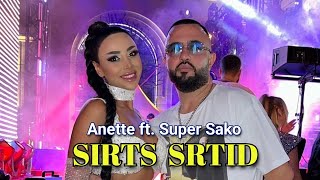 Anette feat Super Sako  Sirts Srtid [upl. by Drofnats]