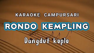 Rondo kempling karaoke  campursari dangdut koplo [upl. by Lenahc]