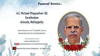 Funeral Service Live Streaming of A E Michael Pappachan76 Eerathedam Anicadu Mallappally [upl. by Kain]