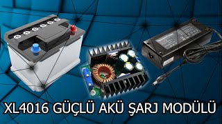 GÜÇLÜ ve UCUZ FİYATA AKÜ ŞARJ MODÜLÜ XL4016 AKIM AYARLI XL4015 [upl. by Franciskus]