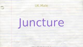 How to pronounce juncture [upl. by Bound119]