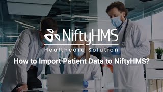 How to Import Patient Data  NiftyHMS [upl. by Cassell]