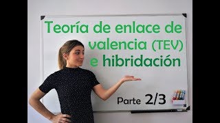 QUÍMICA Teoría de enlace de valencia TEV y modelo de hibridación Parte 23 [upl. by Sigfrid]