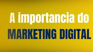 A importância do marketing digital para sua empresa [upl. by Ollayos393]