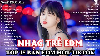 Thấm Thía Remix ♫ BXH Nhạc Trẻ EDM Gây Nghiện 2024  Top 15 Bản Remix Hay Nhất TikTok [upl. by Atteniuq]