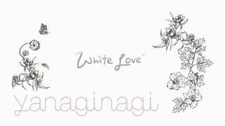 【やなぎなぎ  yanagi nagi】 White Love [upl. by Osana]