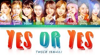 TWICE 트와이스  YES or YES Color Coded LyricsHanRomEng [upl. by Durward]