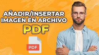 Cómo AñadirInsertar Una Imagen En Un Archivo PDF 2024 ¡Pasos Simples [upl. by Publia]