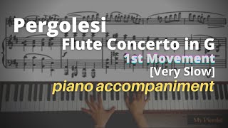 Pergolesi  Flute Concerto in G 1st Mov Piano Accompaniment Very Slow [upl. by Anyt]