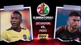 🔥🔥🔥Ecuador 🇪🇨 Vs Perú 🇵🇪 l Eliminatorias Sudamericana Commebol 2026 l Fecha 8🔥🔥🔥 [upl. by Spear]