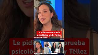 Le mandaron hacer una prueba psicológica a Lilly Téllez 😳 [upl. by Boynton]