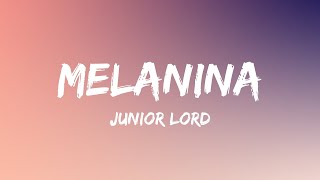 Junior Lord  Melanina Lyrics [upl. by Sivam]