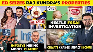 Business News ED Seizes Raj Kundras Properties Nestle FSSAI Investigation Infosys Hiring Change [upl. by Uttica]