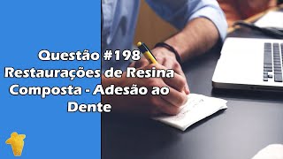 Restaurações Diretas em Resina Composta  Questão 198  Concurso Odontologia [upl. by Eimilb]