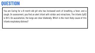 You are Caring for a 9 month old girl who has increased work of breathing a fever and a cough [upl. by Mohr114]