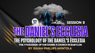 PRINCIPLE OF THE DANIEL’S CHURCH THE PSYCHOLOGY OF THE DANIELS CHURCH PART 8 [upl. by Roarke]