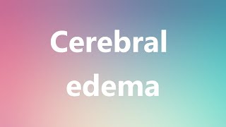 Cerebral edema  Medical Meaning [upl. by Oedama298]