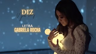 GABRIELA ROCHA  DIZ YOU SAY  VIDEO LETRA [upl. by Naerad]