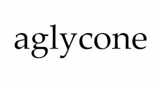 How to Pronounce aglycone [upl. by Tamar940]