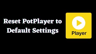 How to reset PotPlayer to Default Settings [upl. by Zoila340]