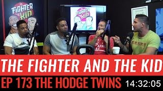 The Fighter and the Kid  Episode 173 The Hodge Twins [upl. by Otiragram]