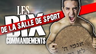 LES 10 COMMANDEMENTS DE LA SALLE DE SPORT [upl. by Torhert]