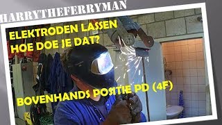 ELEKTRODEN LASSEN HOE DOE JE DAT BOVENHANDS POSITIE PD4F [upl. by Anih]