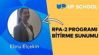 RPA2 Programı Bitirme Projesi Sunumu  Ebru Elçekin [upl. by Kiley]