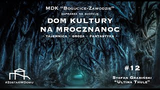 Dom Kultury na Mrocznanoc 12 Stefan Grabiński  quotUltima Thulequot [upl. by Ryann59]