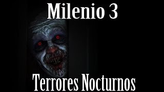 Milenio 3  Terrores Nocturnos [upl. by Rik]