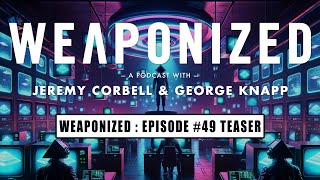 WEAPONIZED  EPISODE 49  TEASER [upl. by Deborah]