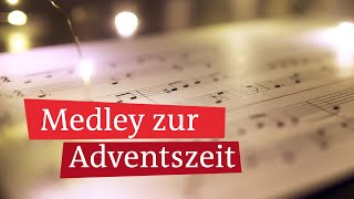 Musik zum Advent Macht Hoch die Tür im Medley zur Adventszeit [upl. by Avle]